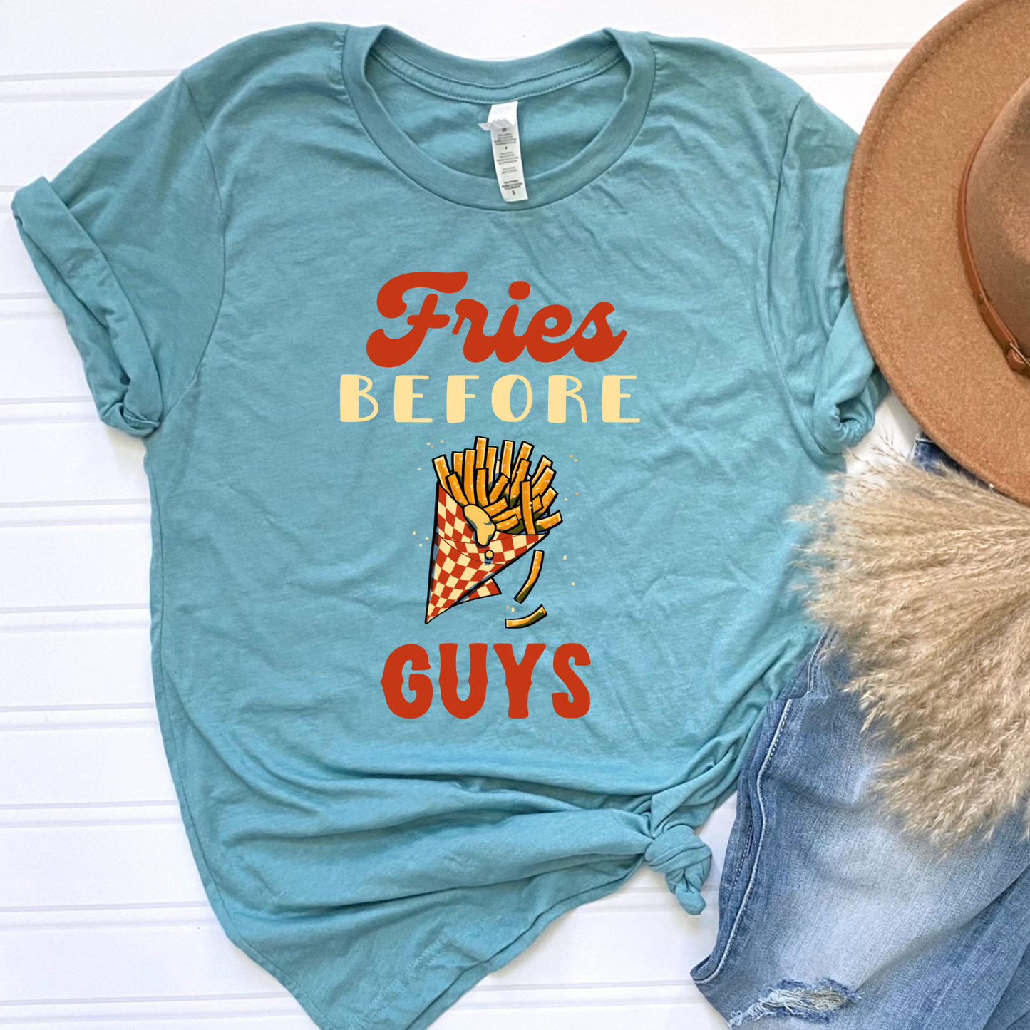 Fries Before Guys  Graphic Tee