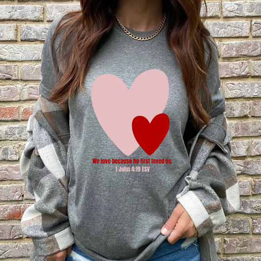 He First Loved Us Tee